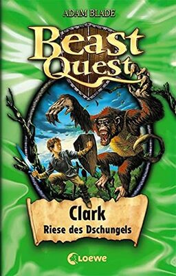 Alle Details zum Kinderbuch Beast Quest (Band 8) - Clark, Riese des Dschungels: Spannendes Buch ab 8 Jahre und ähnlichen Büchern