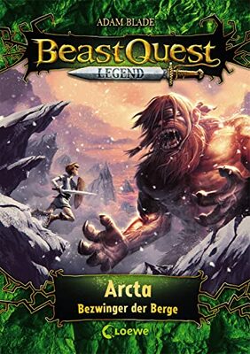 Alle Details zum Kinderbuch Beast Quest Legend (Band 3) - Arcta, Bezwinger der Berge: Kinderbuch für Jungen ab 8 Jahre - Mit farbigen Illustrationen und ähnlichen Büchern