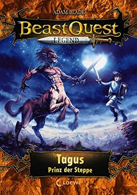 Beast Quest Legend (Band 4) - Tagus, Prinz der Steppe: Kinderbuch für Jungen ab 8 Jahre - Mit farbigen Illustrationen bei Amazon bestellen
