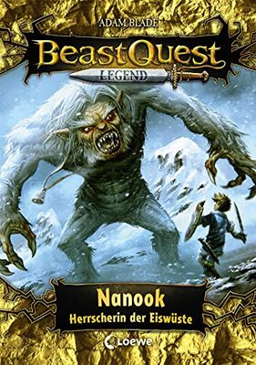 Alle Details zum Kinderbuch Beast Quest Legend (Band 5) - Nanook, Herrscherin der Eiswüste: Kinderbuch für Jungen ab 8 Jahre - Mit farbigen Illustrationen und ähnlichen Büchern
