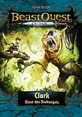 Beast Quest Legend (Band 8) - Clark, Riese des Dschungels: Spannendes Buch für Kinder ab 8 Jahre - Mit farbigen Illustrationen bei Amazon bestellen