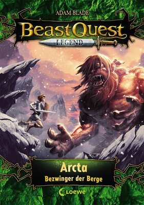 Alle Details zum Kinderbuch Beast Quest Legend (Band 3) - Arcta, Bezwinger der Berge: Kinderbuch für Jungen ab 8 Jahre - Mit farbigen Illustrationen und ähnlichen Büchern