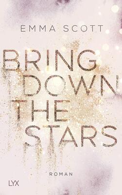 Alle Details zum Kinderbuch Bring Down the Stars: Roman (Beautiful-Hearts-Duett, Band 1) und ähnlichen Büchern