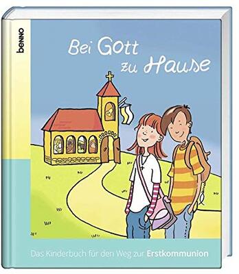 Bei Gott zu Hause: Das Kinderbuch für den Weg zur Erstkommunion bei Amazon bestellen