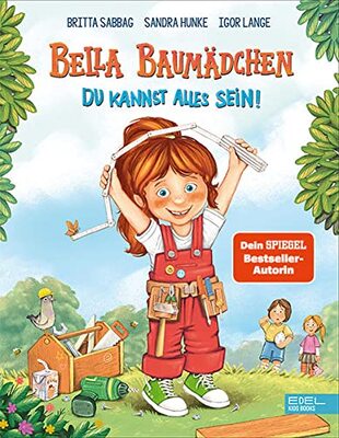 Alle Details zum Kinderbuch Bella Baumädchen: Du kannst alles sein! und ähnlichen Büchern