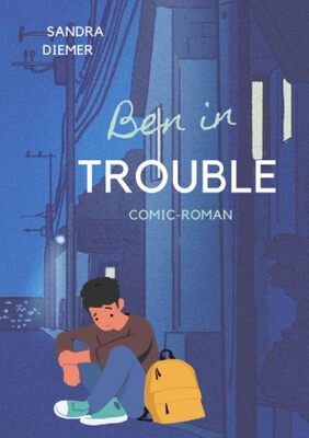 Alle Details zum Kinderbuch Ben in Trouble: Ein Comic Roman über Mut, Freundschaft und Zusammenhalt und ähnlichen Büchern