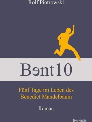 Alle Details zum Kinderbuch Bɘnt10 - Fünf Tage im Leben des Benedict Mandelbaum: Roman und ähnlichen Büchern