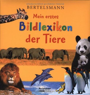 Alle Details zum Kinderbuch Bertelsmann Mein erstes Bildlexikon der Tiere und ähnlichen Büchern