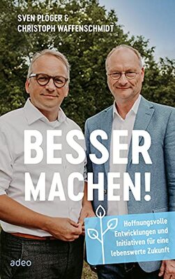 Alle Details zum Kinderbuch Besser machen!: Hoffnungsvolle Entwicklungen und Initiativen für eine lebenswerte Zukunft und ähnlichen Büchern