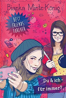 Alle Details zum Kinderbuch Best Friends Forever: Du & ich – für immer? und ähnlichen Büchern