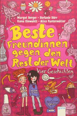 Alle Details zum Kinderbuch Beste Freundinnen gegen den Rest der Welt: Vier Geschichten und ähnlichen Büchern