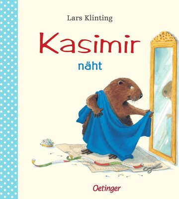 Alle Details zum Kinderbuch Kasimir näht: Bilderbuch-Klassiker für Kinder ab 4 Jahren mit Nähtipps und Schnittmuster und ähnlichen Büchern