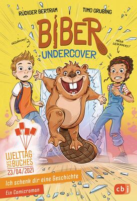 Alle Details zum Kinderbuch Ich schenk dir eine Geschichte - Biber undercover: Biber undercover. Ein Comic-Roman. Welttag des Buches am 23.4.2021 und ähnlichen Büchern