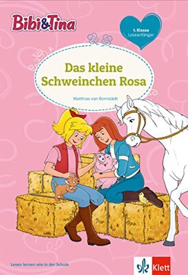 Alle Details zum Kinderbuch Bibi & Tina: Das kleine Schweinchen Rosa. Leseanfänger 1. Klasse, ab 6 Jahren (Lesen lernen mit Bibi und Tina) und ähnlichen Büchern