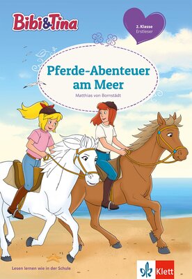 Alle Details zum Kinderbuch Bibi & Tina: Pferde-Abenteuer am Meer. Erstleser 2. Klasse, ab 7 Jahren (Lesen lernen mit Bibi und Tina) und ähnlichen Büchern