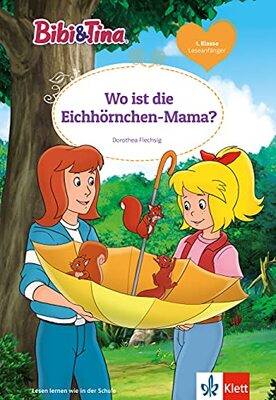 Alle Details zum Kinderbuch Bibi & Tina: Wo ist die Eichhörnchen-Mama? für Leseanfänger 1. Klasse, ab 6 Jahren (Bibi und Tina) und ähnlichen Büchern