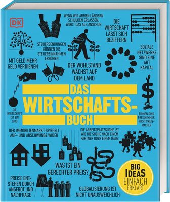 Alle Details zum Kinderbuch Big Ideas. Das Wirtschafts-Buch: Wichtige Theorien einfach erklärt und ähnlichen Büchern