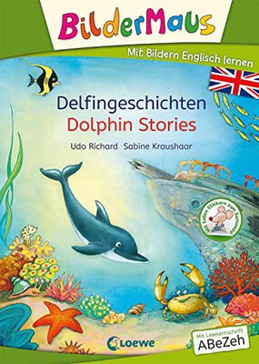 Bildermaus - Mit Bildern Englisch lernen - Delfingeschichten - Dolphin Stories: Ideal zum Englisch lernen für die Vorschule und Leseanfänger ab 5 Jahren - Mit Leselernschrift ABeZeh bei Amazon bestellen
