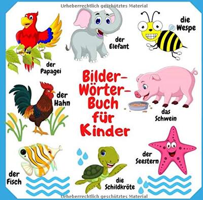 Alle Details zum Kinderbuch Bilderwörterbuch für Kinder: Baby Wörterbuch mit Tieren, Mein Erstes Bilderbuch - Buch Ab 9 Monate und ähnlichen Büchern