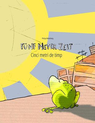 Fünf Meter Zeit/Cinci metri de timp: Kinderbuch Deutsch-Rumänisch (bilingual/zweisprachig) (Bilinguale Bücher (Deutsch-Rumänisch) Von Philipp Winterberg) bei Amazon bestellen
