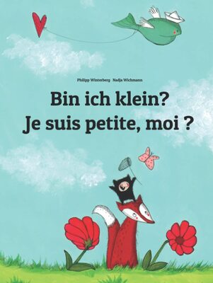 Alle Details zum Kinderbuch Bin ich klein? Je suis petite, moi ?: Kinderbuch Deutsch-Französisch (zweisprachig/bilingual) und ähnlichen Büchern