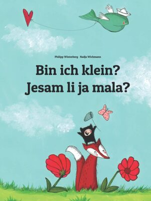 Alle Details zum Kinderbuch Bin ich klein? Jesam li ja mala?: Kinderbuch Deutsch-Kroatisch (zweisprachig/bilingual) und ähnlichen Büchern