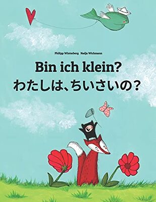 Alle Details zum Kinderbuch Bin ich klein? わたし、ちいさい？: Kinderbuch Deutsch-Japanisch (zweisprachig) (Bilinguale Bücher (Deutsch-Japanisch) Von Philipp Winterberg) und ähnlichen Büchern