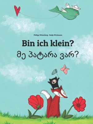 Alle Details zum Kinderbuch Bin ich klein? მე პატარა ვარ?: Zweisprachiges Bilderbuch Deutsch-Georgisch (zweisprachig/bilingual) (Bilinguale Bücher (Deutsch-Georgisch) von Philipp Winterberg) und ähnlichen Büchern