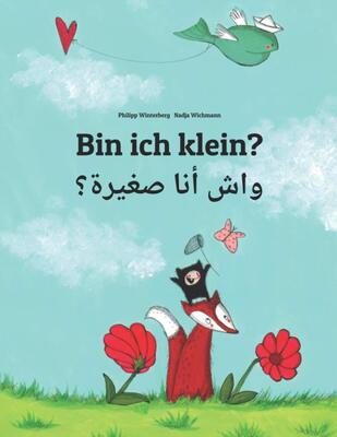 Alle Details zum Kinderbuch Bin ich klein? واش أنا صغيرة؟: Zweisprachiges Bilderbuch Deutsch-Maghrebinisches Arabisch/Westarabisch/Marokkanisch-Arabisch (zweisprachig/bilingual) und ähnlichen Büchern