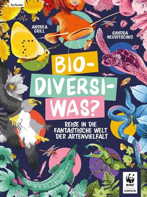 Alle Details zum Kinderbuch Bio-Diversi-Was? Reise in die fantastische Welt der Artenvielfalt. In Kooperation mit dem WWF und ähnlichen Büchern