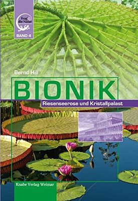 Alle Details zum Kinderbuch Bionik: Riesenseerose und Kristallpalast (Frag die Natur) und ähnlichen Büchern