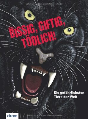 Bissig, giftig, tödlich! Die gefährlichsten Tiere der Welt bei Amazon bestellen