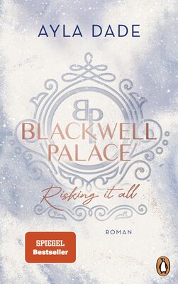 Alle Details zum Kinderbuch Blackwell Palace. Risking it all: Roman. Die neue Bestseller-Reihe voller Spice, Glamour und Intrigen (Die Frozen-Hearts-Reihe, Band 1) und ähnlichen Büchern