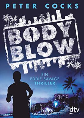 Body Blow: Ein Eddie Savage Thriller (Die Eddie-Savage-Reihe, Band 2) bei Amazon bestellen