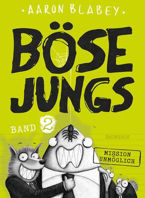 Alle Details zum Kinderbuch Böse Jungs - Mission Unmöglich: Band 2: Cooler Comic-Roman ab 8 und ähnlichen Büchern