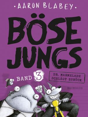 Alle Details zum Kinderbuch Böse Jungs - Dr. Marmelade schlägt zurück: Band 3: Cooler Comic-Roman ab 8 und ähnlichen Büchern