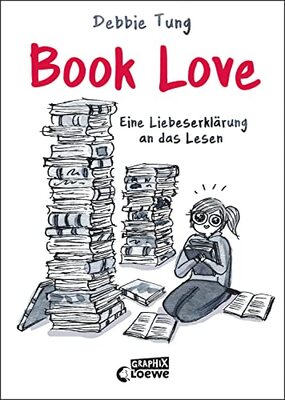 Book Love: Eine Liebeserklärung an das Lesen - Ein Muss für alle, die Bücher lieben (deutsche Hardcover-Ausgabe) (Loewe Graphix) bei Amazon bestellen