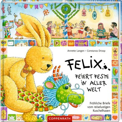Alle Details zum Kinderbuch Felix feiert Feste in aller Welt: Fröhliche Briefe vom reiselustigen Kuschelhasen (Felix-Bücher (Bilderbücher mit Briefen)) und ähnlichen Büchern