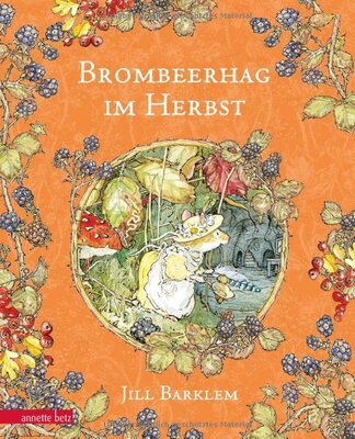 Alle Details zum Kinderbuch Brombeerhag im Herbst: Bilderbuch und ähnlichen Büchern