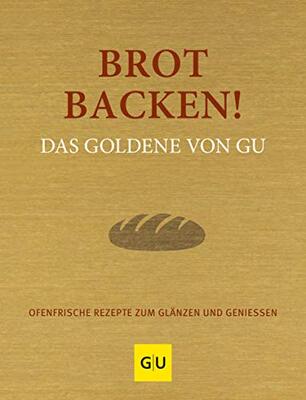 Alle Details zum Kinderbuch Brot backen! Das Goldene von GU: Ofenfrische Rezepte zum Glänzen und Genießen (GU Die goldene Reihe) und ähnlichen Büchern