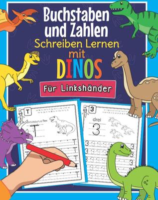 Alle Details zum Kinderbuch Buchstaben und Zahlen Schreiben Lernen mit Dinos - Für Linkshänder: So Lernen Linkshändige Dinosaurier Fans Buchstaben und Zahlen Spielend Leicht | ... 1. Klasse | Für Kinder ab 4 Jahren geeignet und ähnlichen Büchern