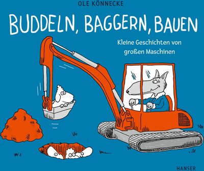Alle Details zum Kinderbuch Buddeln, baggern, bauen: Kleine Geschichten von großen Maschinen und ähnlichen Büchern