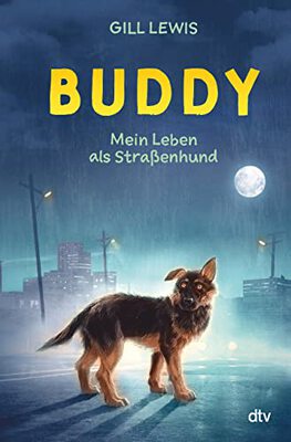 Alle Details zum Kinderbuch Buddy – Mein Leben als Straßenhund: Tiefgründige Tiergeschichte ab 11 und ähnlichen Büchern