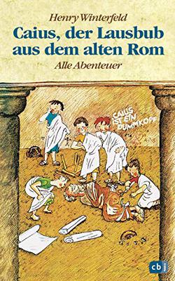 Alle Details zum Kinderbuch Caius, der Lausbub aus dem alten Rom: Alle Abenteuer in einem Band (Die Caius-Reihe, Band 1) und ähnlichen Büchern