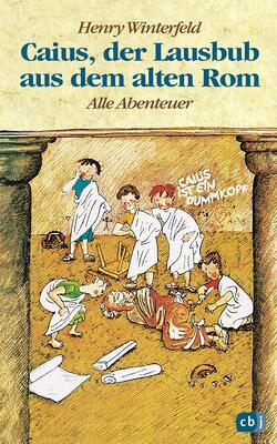 Alle Details zum Kinderbuch Caius, der Lausbub aus dem alten Rom: Alle Abenteuer in einem Band (Die Caius-Reihe, Band 1) und ähnlichen Büchern