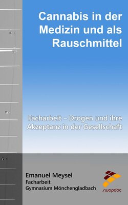 Alle Details zum Kinderbuch Cannabis in der Medizin und als Rauschmittel: Facharbeit – Drogen und ihre Akzeptanz in der Gesellschaft und ähnlichen Büchern