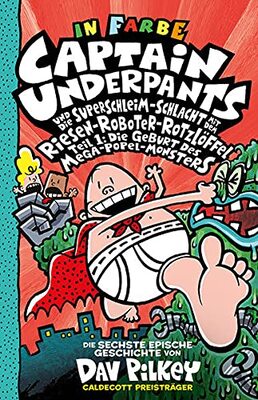 Alle Details zum Kinderbuch Captain Underpants Band 6 - Captain Underpants und die Superschleim-Schlacht mit dem Riesen-Roboter-Rotzlöffel: Neu in der vollfarbigen Ausgabe! und ähnlichen Büchern