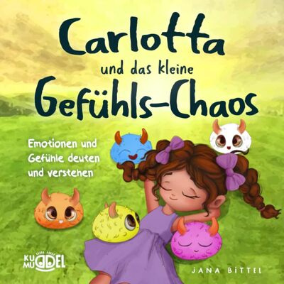 Alle Details zum Kinderbuch Carlotta und das kleine Gefühls-Chaos: Emotionen und Gefühle deuten und verstehen. Eine liebevolle Kindergeschichte zur Entwicklung sozialer Kompetenzen und zur Stärkung des Selbstbewusstseins. und ähnlichen Büchern