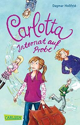 Alle Details zum Kinderbuch Carlotta 1: Carlotta - Internat auf Probe (1) und ähnlichen Büchern