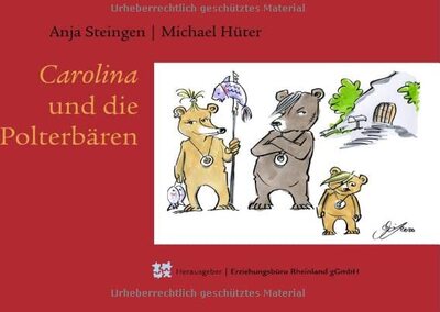 Alle Details zum Kinderbuch Carolina und die Polterbären: Kinderbuch für die Traumapädagogik und ähnlichen Büchern